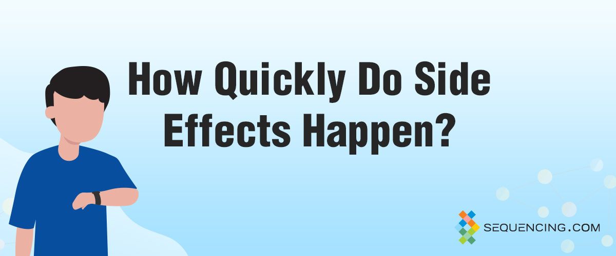 how quickly do side effects happen